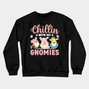 Chillien With My Gnomies funny easter t shirt Crewneck Sweatshirt